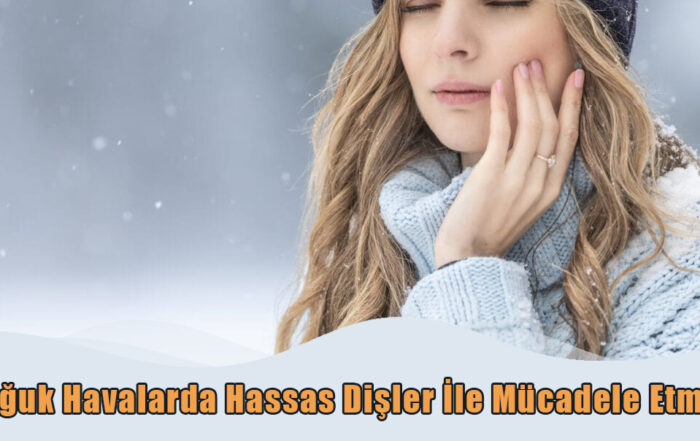 Soğuk Havalarda Hassas Diş