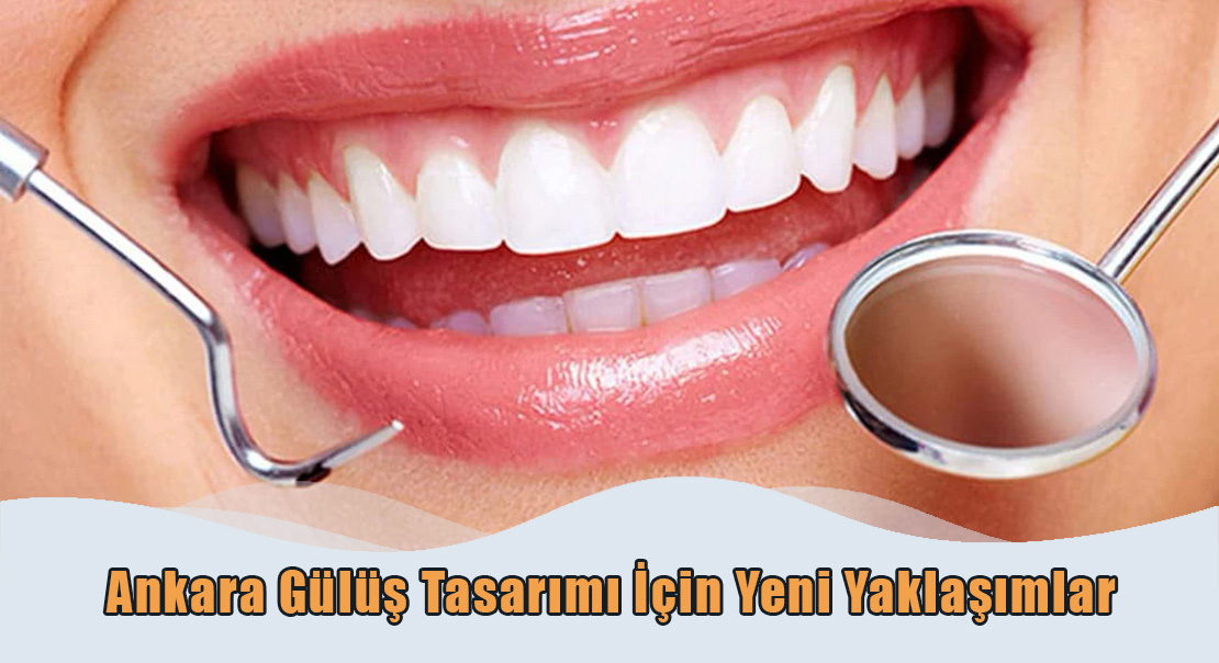 Gülüş Tasarımı İçin Yeni Yaklaşımlar