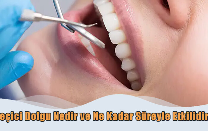 Geçici Dolgu Nedir?